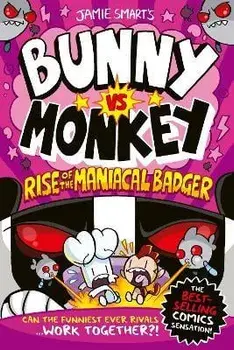 Bunny vs Monkey: Rise of the Maniacal Badger, Paperback/Jamie Smart