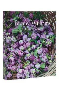 Bunny Williams: Life in the Garden - Bunny Williams