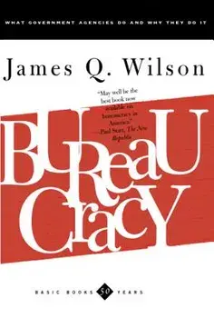 Bureaucracy, Paperback/James Q. Wilson