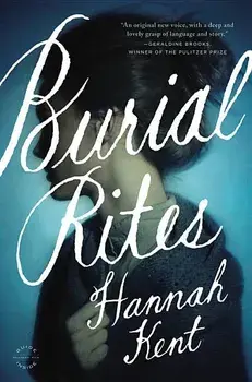 Burial Rites, Hardcover/Hannah Kent
