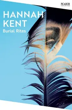 Burial Rites. The BBC Between the Covers Book Club Pick, Paperback/Hannah Kent