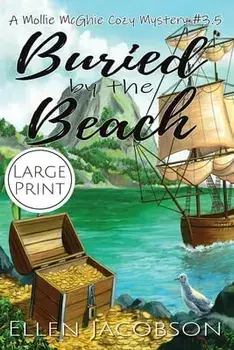 Buried by the Beach: A Mollie McGhie Cozy Mystery Short Story (Large Print), Paperback/Ellen Jacobson