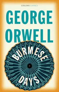 Burmese Days, Paperback/George Orwell