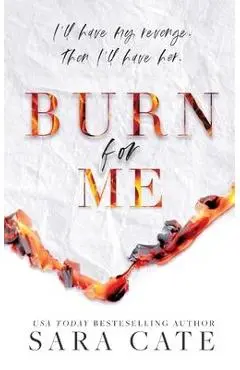 Burn for Me - Cate