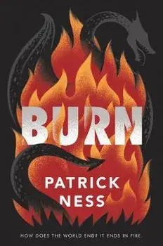 Burn, Paperback/Patrick Ness