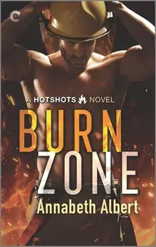 Burn Zone: A Gay Firefighter Romance, Paperback/Annabeth Albert