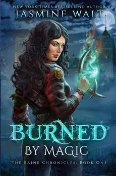 Burned by Magic, Paperback/Jasmine Walt