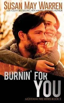 Burnin' For You, Paperback/Susan May Warren