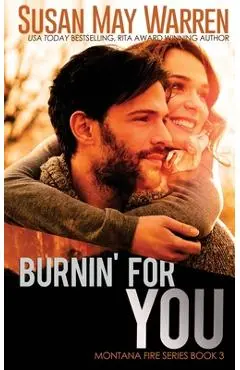 Burnin' For You - Susan May Warren
