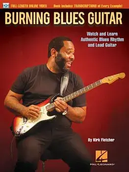Burning Blues Guitar: Watch and Learn Authentic Blues Rhythm and Lead Guitar, Paperback/Kirk Fletcher