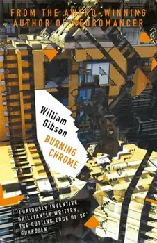Burning Chrome, Paperback/William Gibson