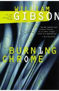 Burning Chrome - William Gibson