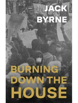 Burning Down the House, Paperback/Jack Byrne
