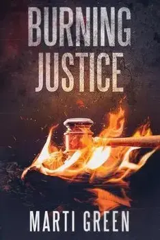 Burning Justice, Paperback/Marti Green