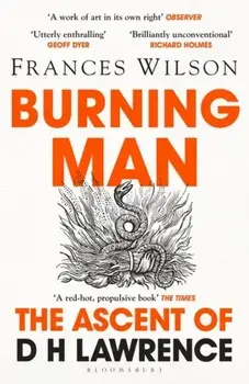 Burning Man. The Ascent of DH Lawrence, Paperback/Frances Wilson
