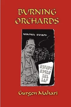 Burning Orchards, Paperback/Gurgen Mahari