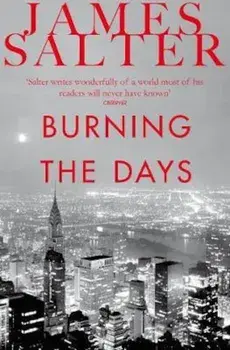 Burning the Days, Paperback/James Salter