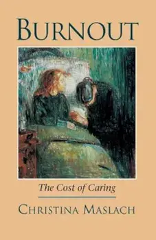 Burnout: The Cost of Caring, Paperback/Christina Maslach
