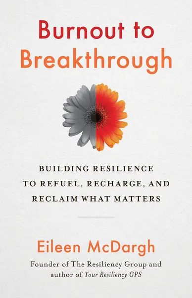 Burnout to Breakthrough | Eileen McDargh