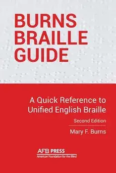 Burns Braille Guide: A Quick Reference to Unified English Braille, Paperback/Mary F. Burns