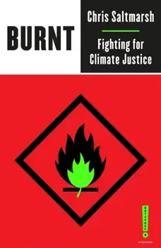 Burnt. Fighting for Climate Justice, Paperback/Chris Saltmarsh