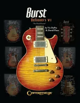 Burst Believers VI the Final Encore by Vic Dapra and David Plues, Hardcover/Vic Dapra