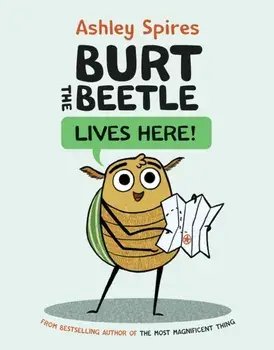 Burt The Beetle Lives Here!, Hardback/Ashley Spires