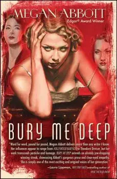 Bury Me Deep, Paperback/Megan Abbott