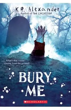 Bury Me - K. R. Alexander