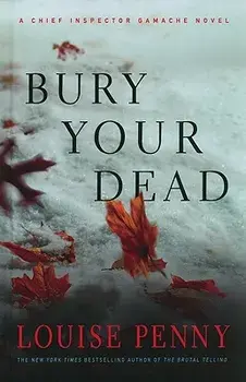 Bury Your Dead, Hardcover/Louise Penny