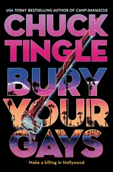 Bury Your Gays, Paperback/Chuck Tingle