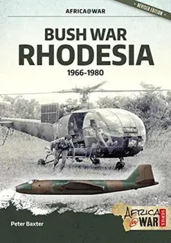 Bush War Rhodesia. 1966-1980, Paperback/Peter Baxter