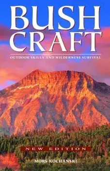 Bushcraft: Outdoor Skills and Wilderness Survival, Paperback/Mors Kochanski