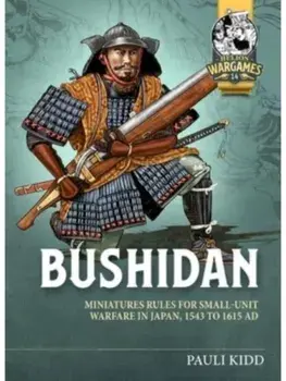 Bushidan. Miniatures Rules for Small-Unit Warfare in Japan, 1543 to 1615 AD, Paperback/Pauli Kidd