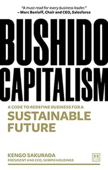 Bushido Capitalism. The code to redefine business for a sustainable future, Paperback/Kengo Sakurada
