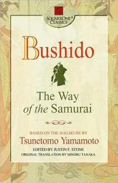 Bushido: The Way of the Samurai - Tsunetomo Yamamoto