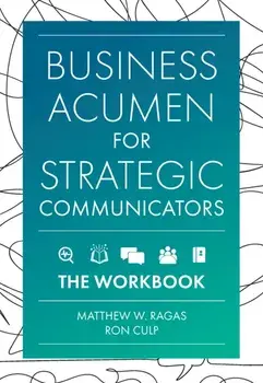 Business Acumen for Strategic Communicators. The Workbook, Paperback/Ron (DePaul University, USA) Culp
