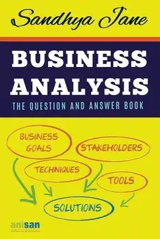 Business Analysis: The Question and Answer Book, Paperback/Sandhya Jane