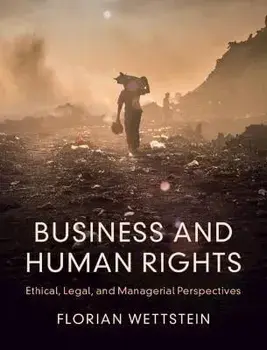 Business and Human Rights. Ethical, Legal, and Managerial Perspectives, New ed, Paperback/***