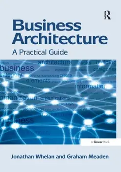 Business Architecture. A Practical Guide, Paperback/Graham Meaden