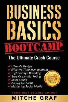 Business Basics BootCamp: The Ultimate Crash Course, Paperback/Mitche Graf