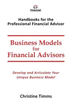 Business Models for Financial Advisors, Paperback/Christine Timms