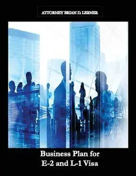Business Plan for E-2 and L-1 Visa: Business Plan for E-2 and L-1 Visa Petitions prepared by Immigration Law Firm, Paperback/Brian D. Lerner