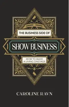 Business Side of Show Business, The - Caroline Ravn