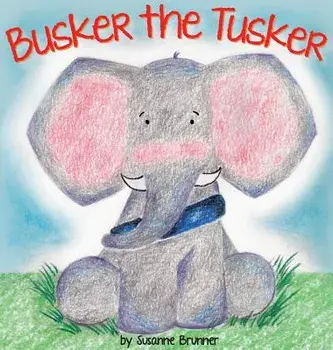 Busker the Tusker, Hardcover/Susanne Brunner