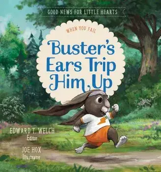 Buster's Ears Trip Him Up: When You Fail, Hardcover/***