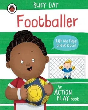 Busy Day: Footballer. An action play book, Board book/Dan Green