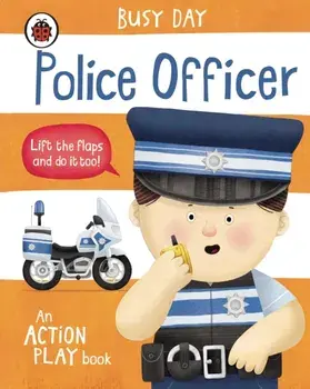 Busy Day: Police Officer. An action play book, Board book/***