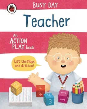 Busy Day: Teacher. An action play book, Board book/Dan Green
