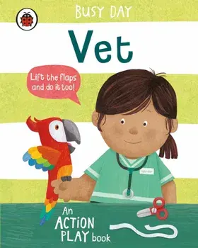 Busy Day: Vet. An action play book, Board book/***